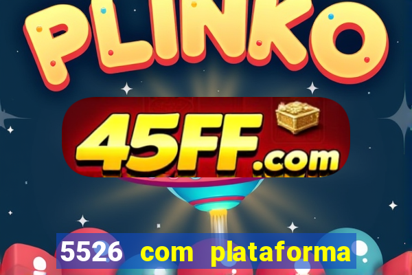 5526 com plataforma de jogos
